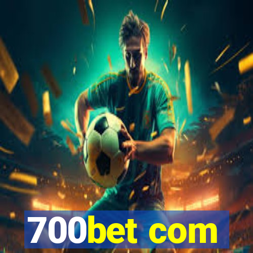 700bet com